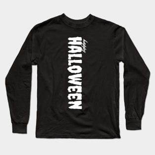 Happy Happy Halloween Long Sleeve T-Shirt